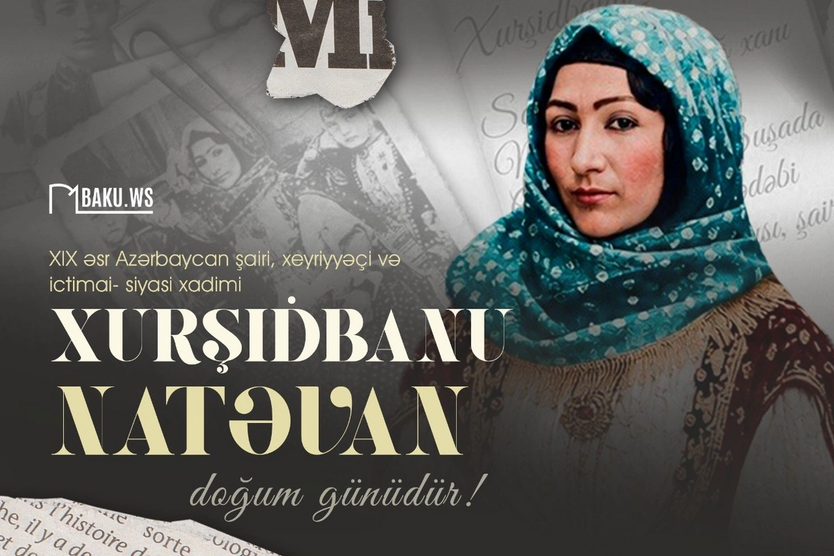 Xurşidbanu Natəvanın doğum günüdür